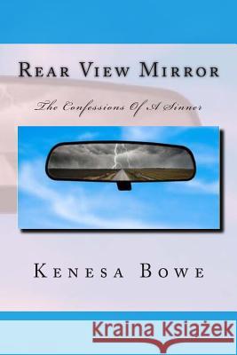Rear View Mirror: The Confessions Of A Sinner