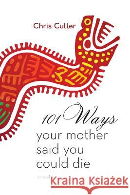 101 Ways Your Mother Said You Could Die