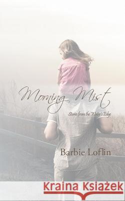 Morning Mist: Stories from the Water's Edge