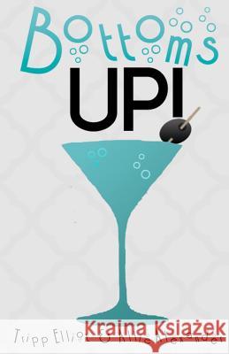 Bottoms Up: by: Allie Alexander