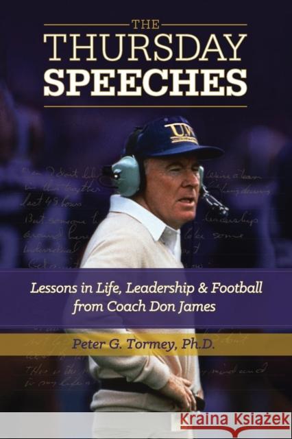 The Thursday Speeches: Lessons in Life, Leadership, and Football from Coach Don James
