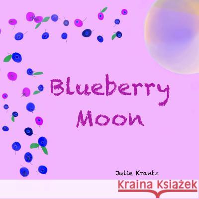 Blueberry Moon: A Children's Picture Book about Feelings