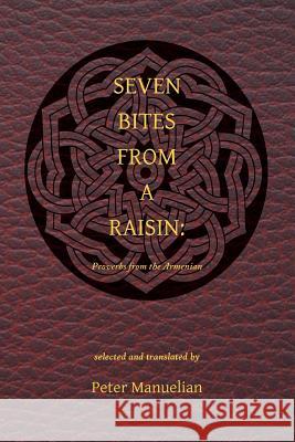 Seven Bites From a Raisin: Proverbs from the Armenian