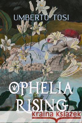 Ophelia Rising: 'We know what we are, but know not what we may be.'