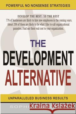 The Development Alternative: Powerful Strategies for Unparalleled Business Results