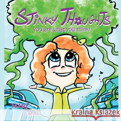 Stinky Thoughts: You are what you think!