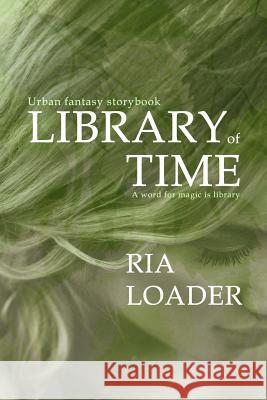 Library of Time: A mage born librarian and seer claims a mysterious legacy