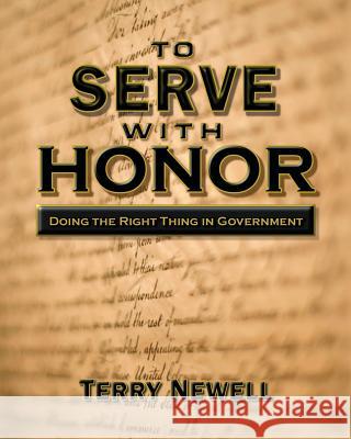 To Serve with Honor: Doing the Right Thing in Government