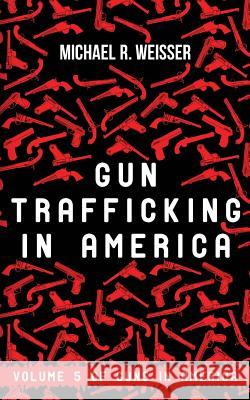 Gun Trafficking in America
