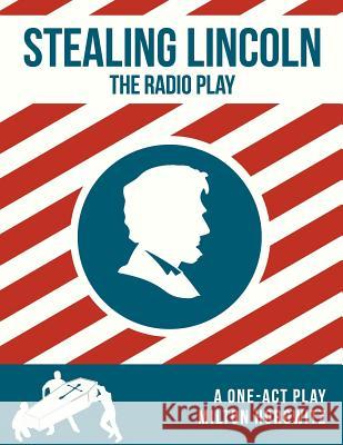 Stealing Lincoln: The Radio Play