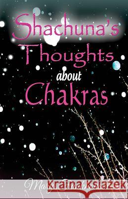 Shachuna's Thoughts about Chakras: Using Essential Oils and Other Tools for Spiritual Growth