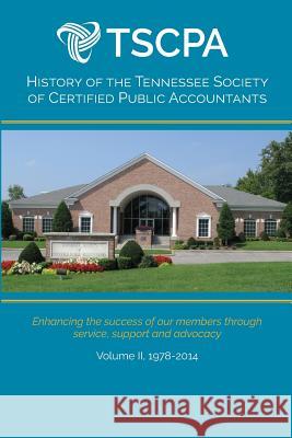 History of the Tennessee Society of Certified Public Accountants: Volume II: 1978-2014