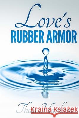 Love's Rubber Armor