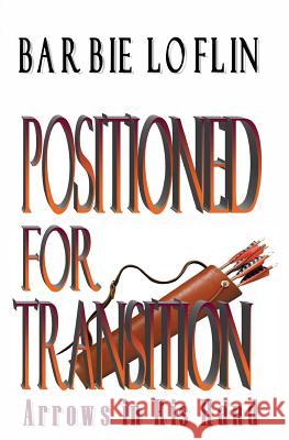 Positioned for Transition: Arrows in His Hand