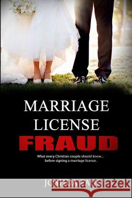 Marriage License Fraud: What every Christian couple should know... before signing a marriage license.