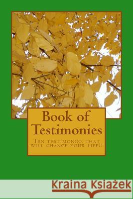 Book of Testimonies: Ten testimonies that will change your life!!
