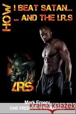 How I Beat Satan...and the I.R.S.