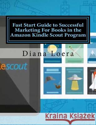 Fast Start Guide to Successful Marketing For Books in the Amazon Kindle Scout Program