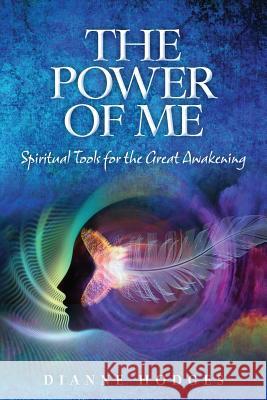The Power of Me: Spiritual Tools for the Great Awakening