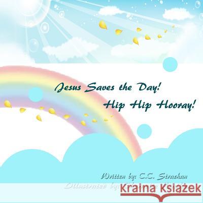 Jesus Saves the Day. Hip Hip, Hooray!
