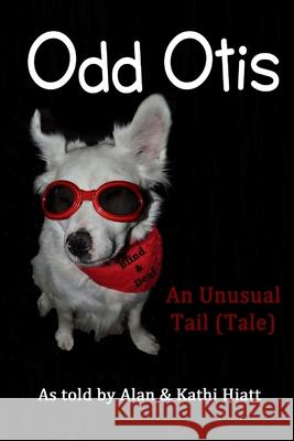 Odd Otis, 2nd Edition: An Unusual Tail (Tale)