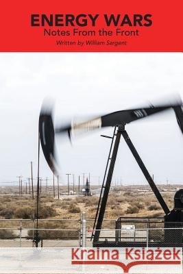 Energy Wars: Notes From the Front