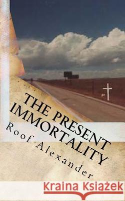 The Present Immortality
