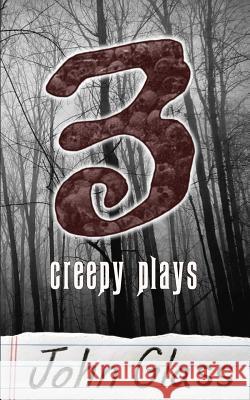 Three Creepy Plays