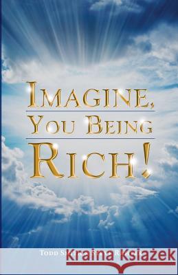 Imagine, You Being Rich!