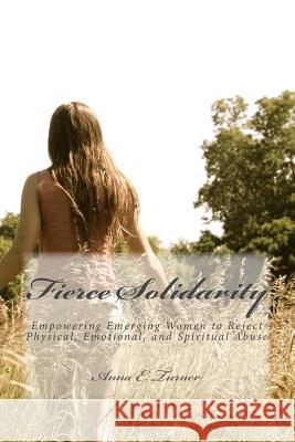 Fierce Solidarity: Empowering Emerging Women to Reject Physical, Emotional, and Spiritual Abuse