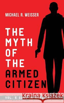 The Myth of the Armed Citizen