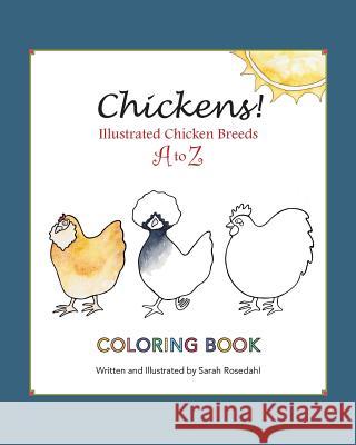 Chickens! Illustrated Chicken Breeds A to Z Coloring Book