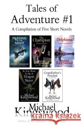 Tales of Adventure #1: A Compilation of Five Short Novels