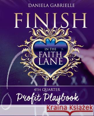 Finish In The Faith Lane: 4th Quarter Profit Playbook
