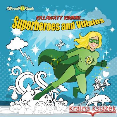 Kill-A-Watt Kimmie Superheroes and Villains