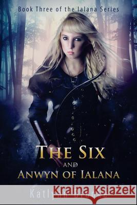 The Six and Anwyn of Ialana