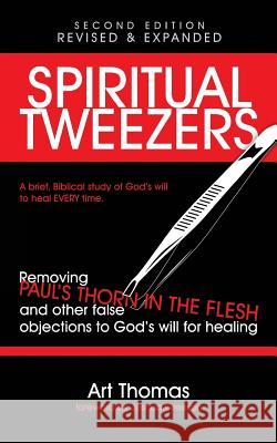 Spiritual Tweezers (Revised and Expanded): Removing Paul's 