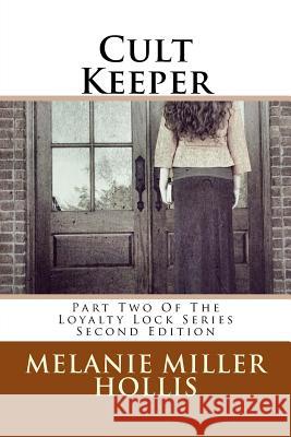 Cult Keeper: Part Two Of The Loyalty Lock Series Second Edition