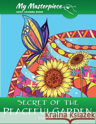 My Masterpiece Adult Coloring Books - Secret of the Peaceful Garden Coloring Book for Grownups