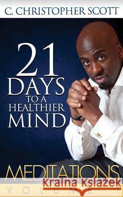 Meditations: 21 Days to a Healthier Mind: Meditations: 21 Days to a Healthier Mind