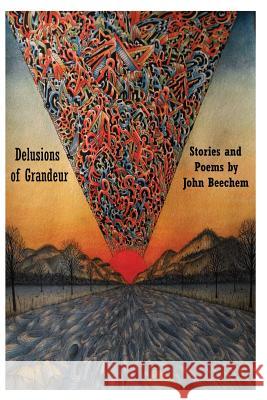 Delusions of Grandeur: Stories and Poems