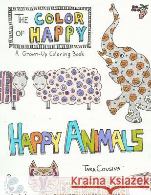 The Color of Happy: Happy Animals: A Grown-Up Coloring Book