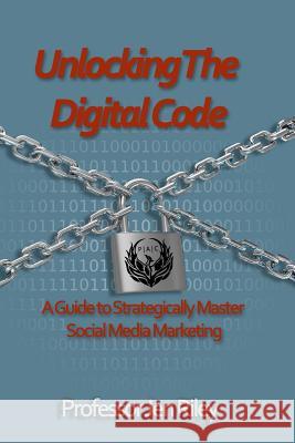 Unlocking the Digital Code: A Guide to Strategically Master Social Media Marketing