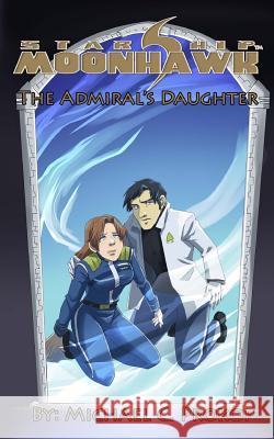 Starship Moonhawk: The Admiral's Daughter