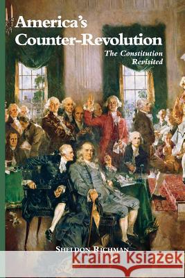 America's Counter-Revolution: The Constitution Revisited