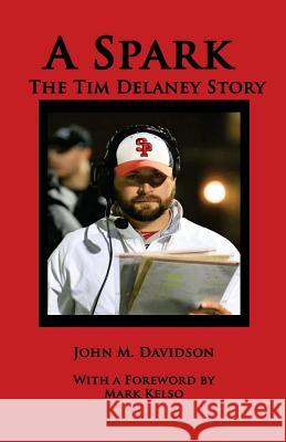 A Spark: The Tim Delaney Story