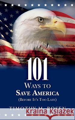 101 Ways to Save America (Before It's Too Late)