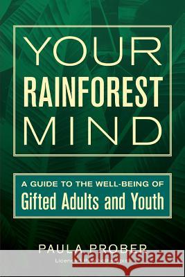 Your Rainforest Mind: A Guide to the Well-Being of Gifted Adults and Youth