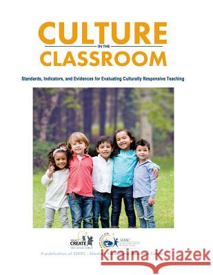 Culture in the Classroom: Standards, Indicators and Evidences for Evaluating Culturally Responsive Teaching