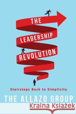 The Leadership Revolution: Stairsteps Back to Simplicity